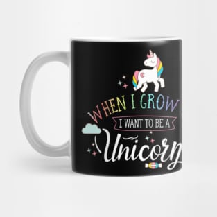 When I Grow Up I Want To Be A Unicorn - Kids Gift Mug